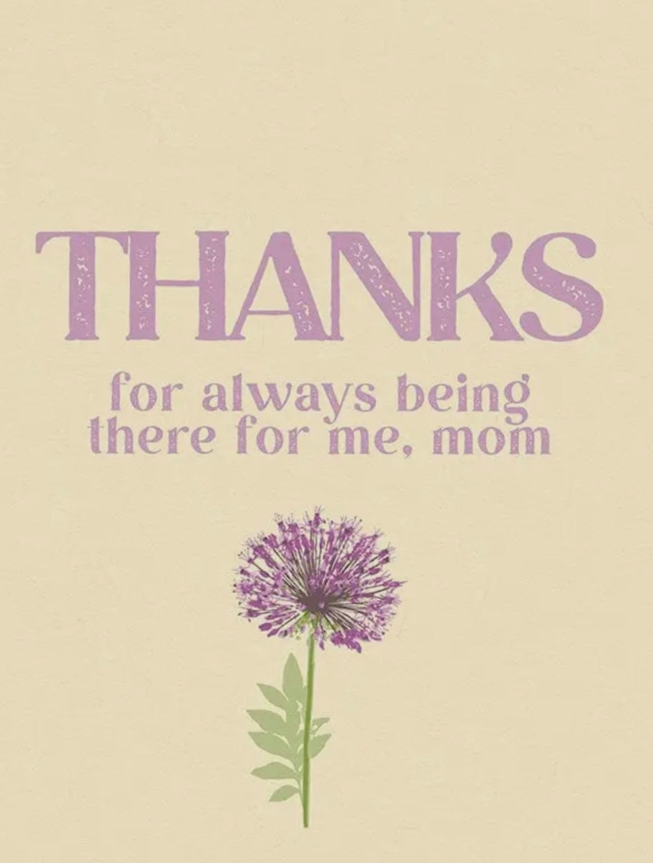 Thanks For Always Being There Card