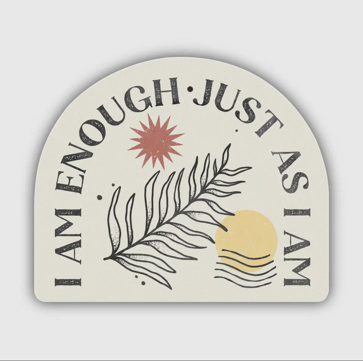 I Am Enough Sticker