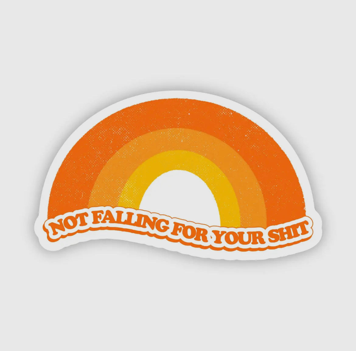 Not Falling For Your Sh*t Sticker