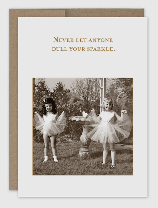 Dull Your Sparkle Birthday Card