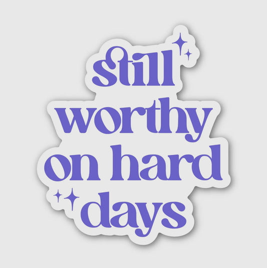 Still Worthy Sticker