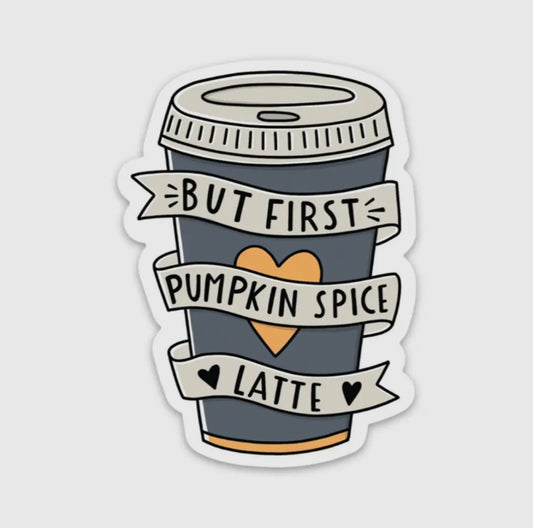 But First Pumpkin Spice Sticker