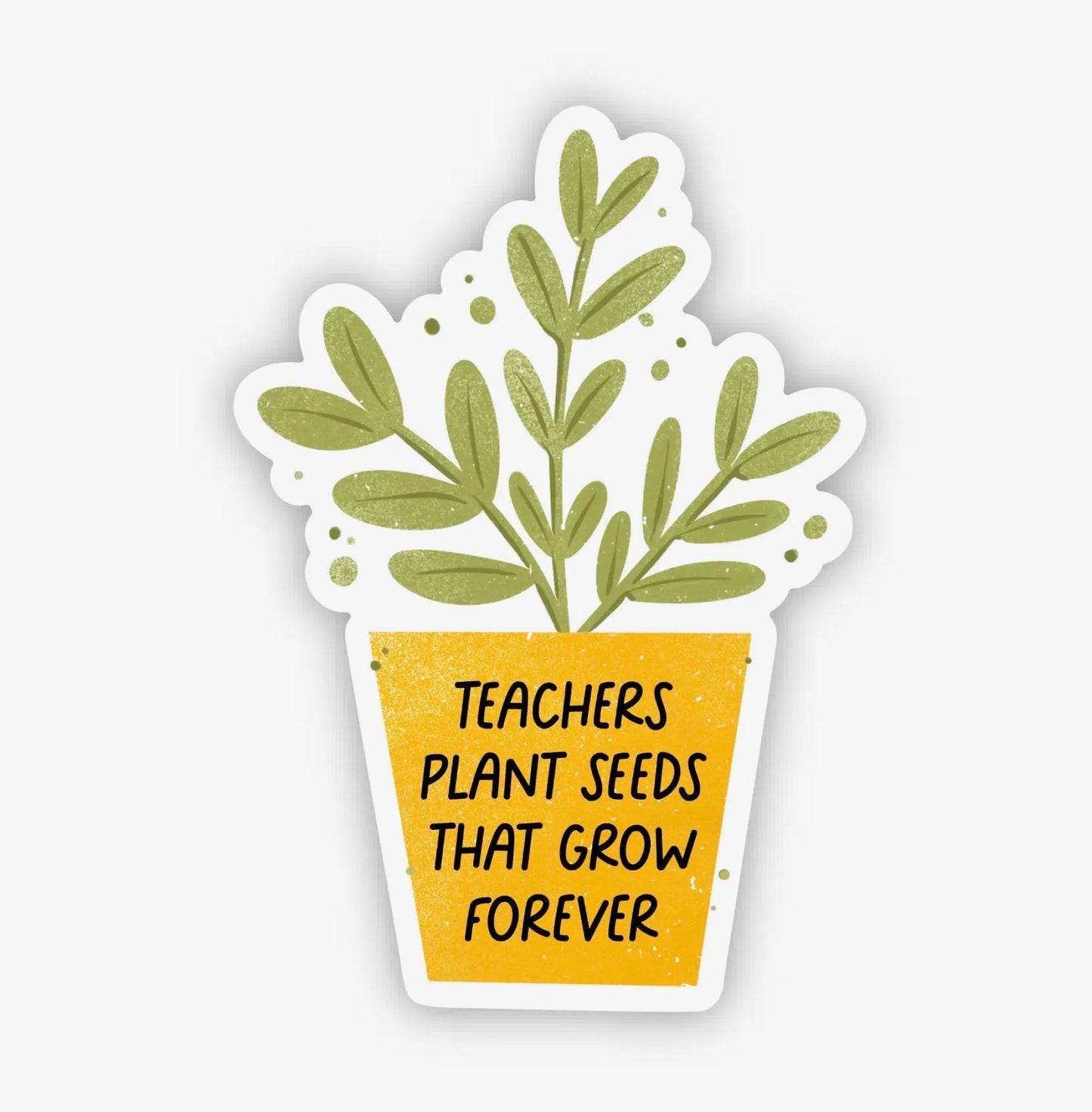 Teachers Plant Seeds Sticker