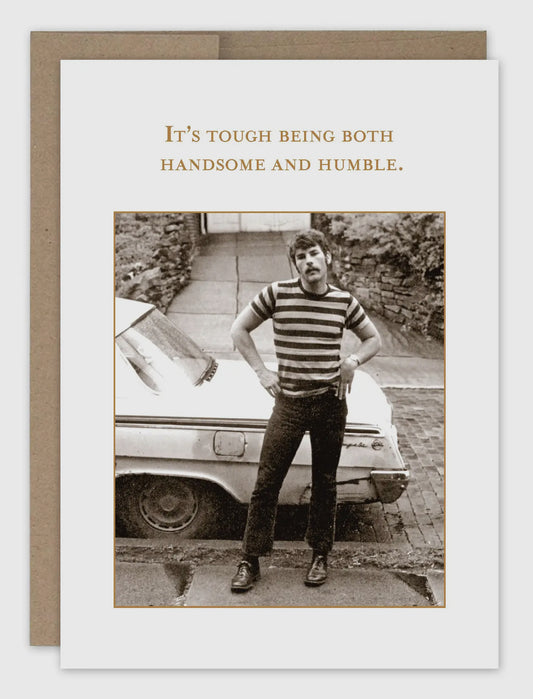 Handsome & Humble Birthday Card