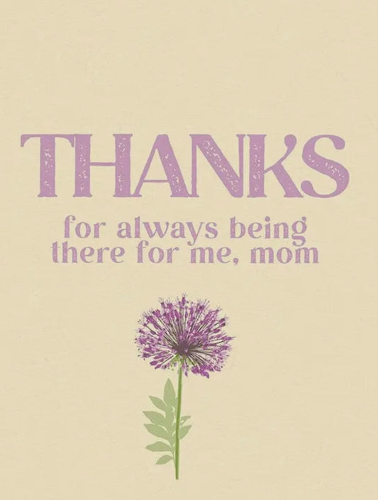 Thanks For Always Being There Card